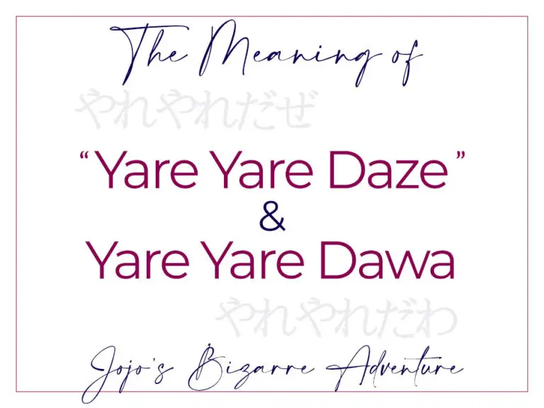 What Does “Yare Yare” Mean? (Jojo’s “Yare Yare Daze/Dawa ...