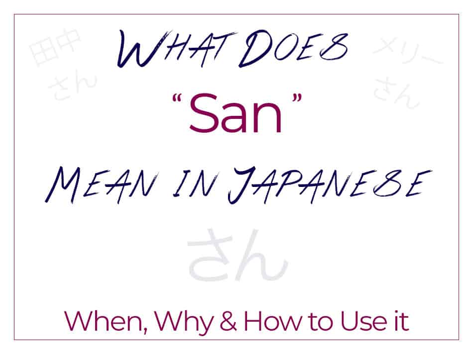 What Does San Mean In Japanese When Why How To Use It 