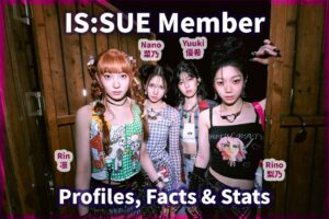 IS:SUE Member Profiles, Facts & Stats: Nano (菜乃, なの), Rin (凛, りん), Rino (梨乃, りの), Yuuki (優希, ゆうき)